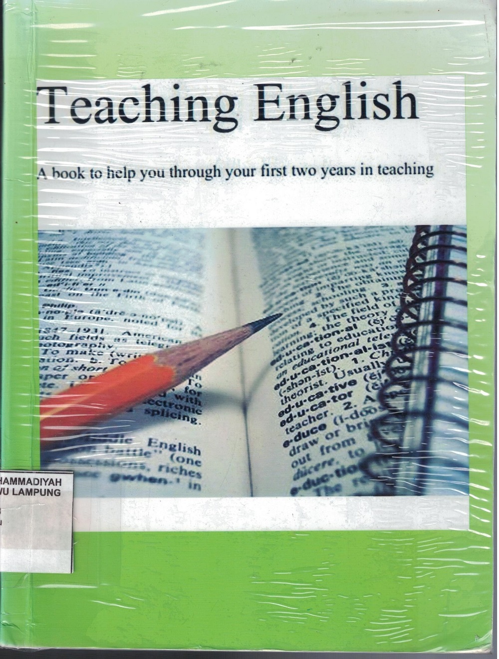 Teaching English A Book to Help You Through your Fist two Years in teaching