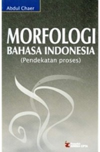 MORFOLOGI BAHASA INDONESIA (Pendekatan Proses) cetakan pertama
