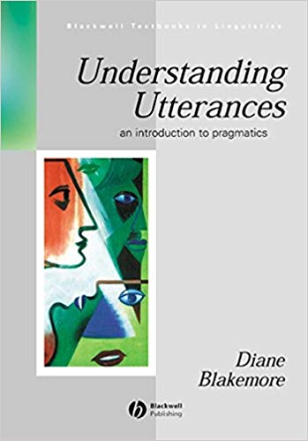 Blackwell Textbook in Linguistics Undestranding Utterances an Introduction to Pragmatics